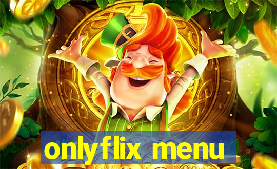 onlyflix menu